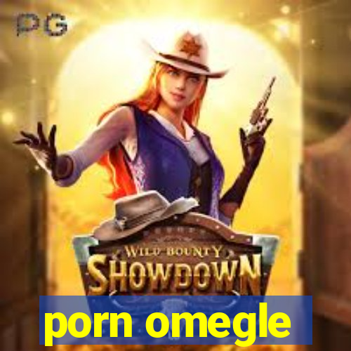 porn omegle